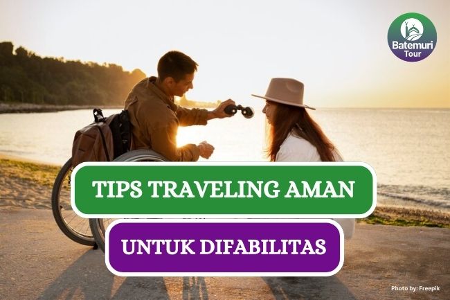 6 Tips Traveling Aman untu Penyandang Difabilitas